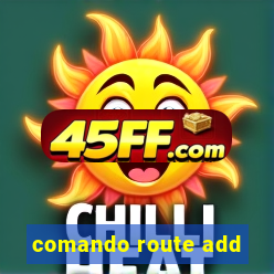 comando route add